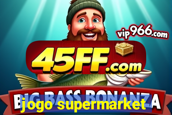 jogo supermarket